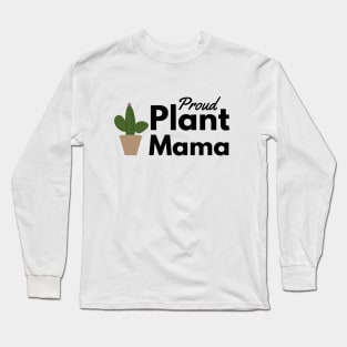 Proud Plant Mama - Plant Mom Long Sleeve T-Shirt